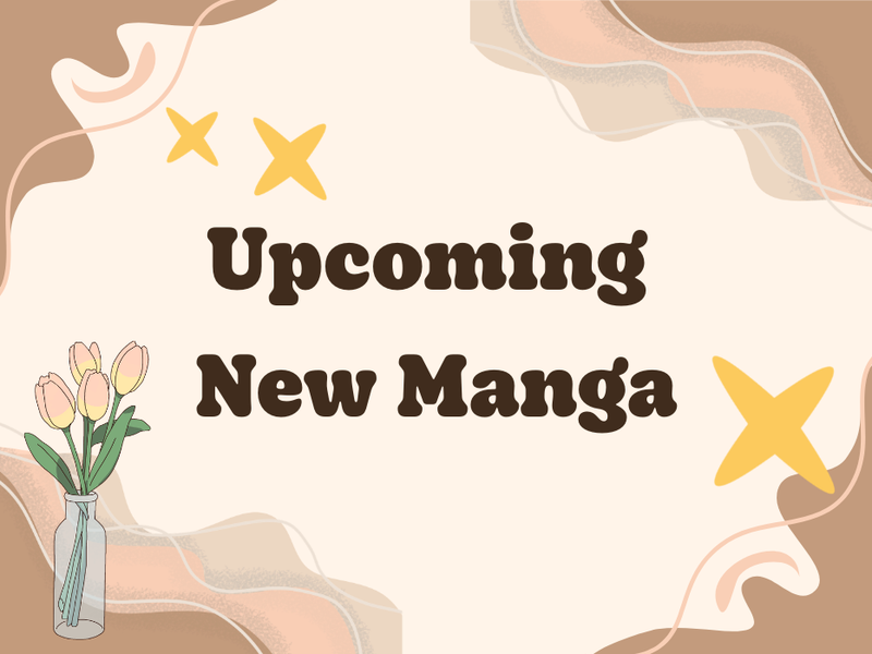 Upcoming New Manga!!