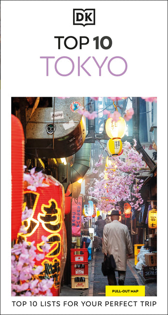 DK Top 10 Tokyo: Top 10 Lists for Your Perfect Trip, Plus an All-Weather Folded Map