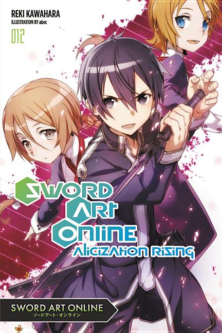 Sword Art Online 12 (Light Novel): Alicization Rising Volume 12