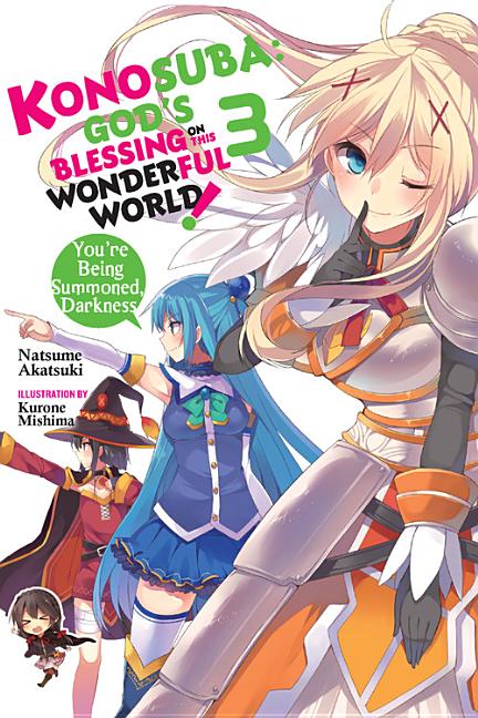 Konosuba: God's Blessing on This Wonderful World!, Vol. 3 (Light Novel): You're Being Summoned, Darkness Volume 3
