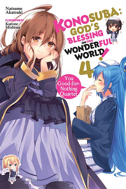 Konosuba: God's Blessing on This Wonderful World!, Vol. 4 (Light Novel): You Good-For-Nothing Quartet Volume 4
