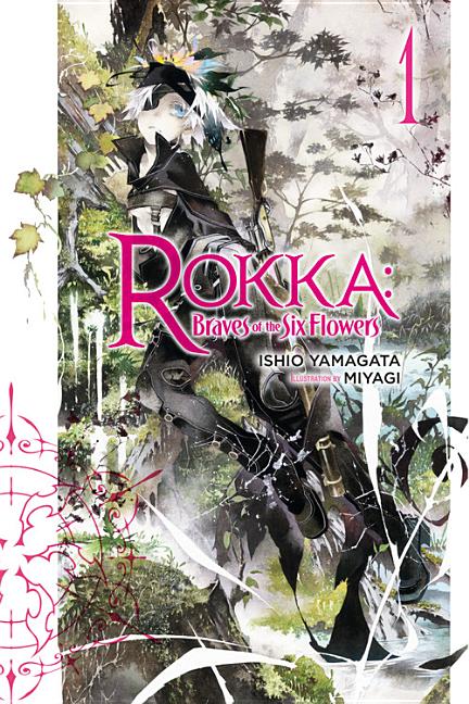 Rokka: Braves of the Six Flowers, Vol. 1 (Light Novel): Volume 1