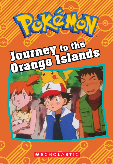 Journey to the Orange Islands (Pokémon: Chapter Book): Volume 9