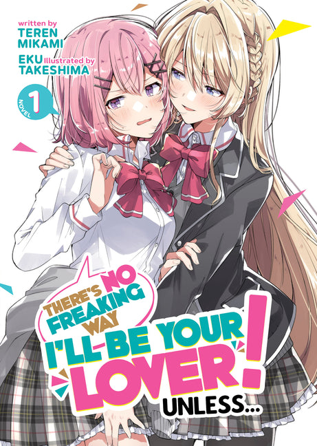 There's No Freaking Way I'll Be Your Lover! Unless... Short Stories (Light Novel)