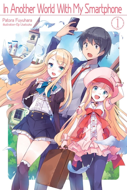 In Another World with My Smartphone: Volume 1 (Light Novel): Volume 1