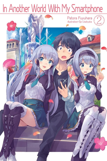 In Another World with My Smartphone: Volume 2 (Light Novel): Volume 2