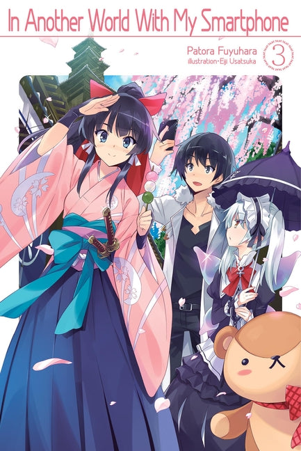 In Another World with My Smartphone: Volume 3 (Light Novel): Volume 3