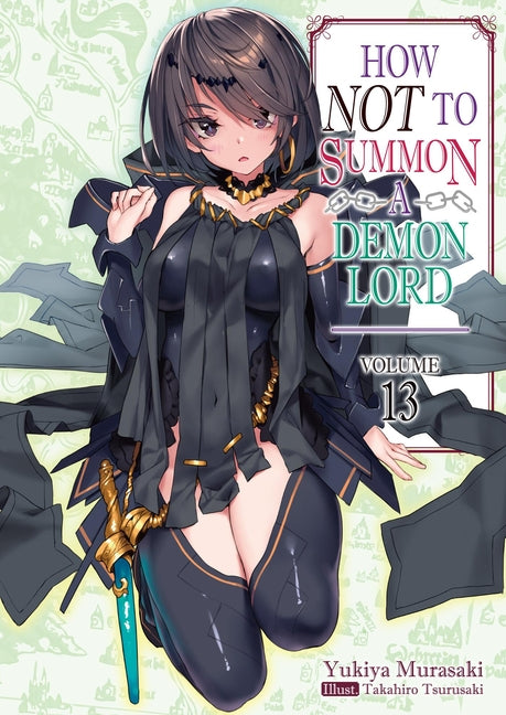 How Not to Summon a Demon Lord: Volume 13 (Light Novel): Volume 13 (How Not to Summon a Demon Lord #13)