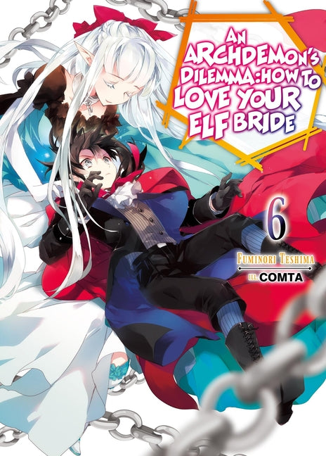 An Archdemon's Dilemma: How to Love Your Elf Bride: Volume 6 (Light Novel): Volume 6