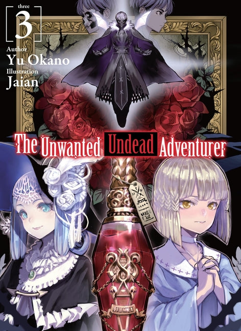 The Unwanted Undead Adventurer (Light Novel): Volume 3: Volume 3