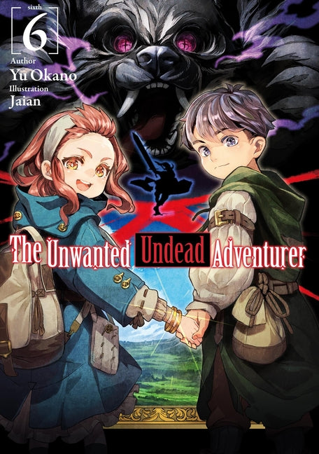Unwanted Undead Adventurer (Light Novel): Volume 6