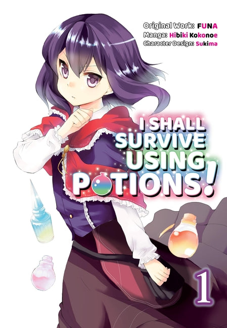 I Shall Survive Using Potions (Manga) Volume 1: Volume 1
