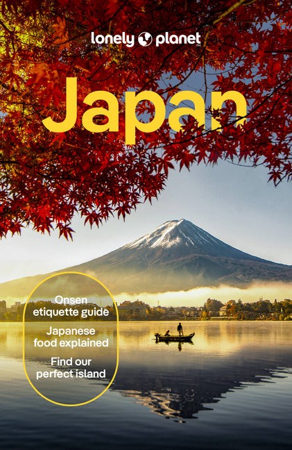 Lonely Planet Japan: Detailed Itineraries Travel Like a Local Insider Tips Covers Tokyo, MT Fuji & Around Tokyo, the Japan Alps, Kyoto, Okinawa and More (Travel Guide)