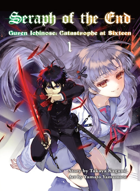 Seraph of the End, 1 (Novel): Guren Ichinose: Catastrophe at Sixteen