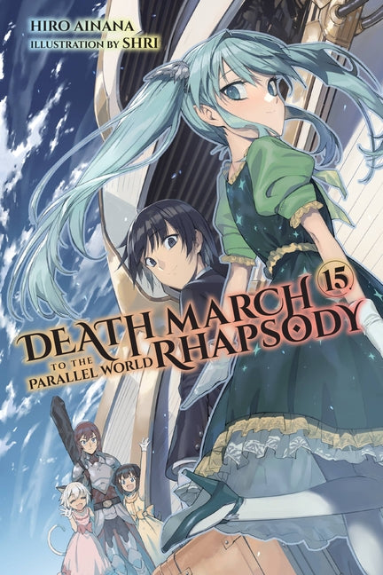 Death March to the Parallel World Rhapsody, Vol. 15 (Light Novel): Volume 15