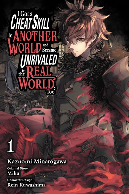 I Got a Cheat Skill in Another World and Became Unrivaled in the Real World, Too, Vol. 1 (Manga): Volume 1