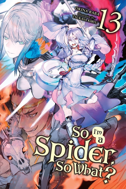 So Im a Spider, So What?, Vol. 13 (Light Novel)