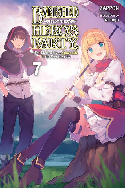 Banished from the Hero's Party, I Decided to Live a Quiet Life in the Countryside, Vol. 7 (Light Novel): Volume 7