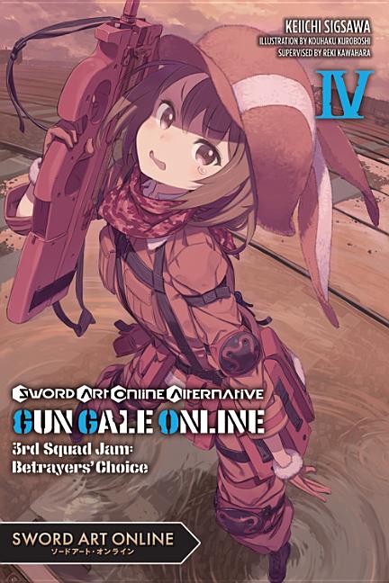 Sword Art Online Alternative Gun Gale Online, Vol. 4 (Light Novel): 3rd Squad Jam: Betrayers' Choice Volume 4