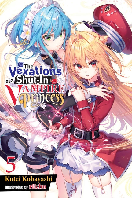 The Vexations of a Shut-In Vampire Princess, Vol. 5 (Light Novel): Volume 5