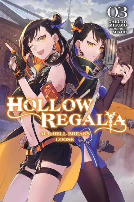 Hollow Regalia, Vol. 3 (Light Novel): All Hell Breaks Loose Volume 3