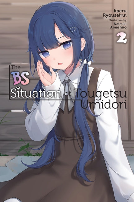 The Bs Situation of Tougetsu Umidori, Vol. 2 (Light Novel): Volume 2