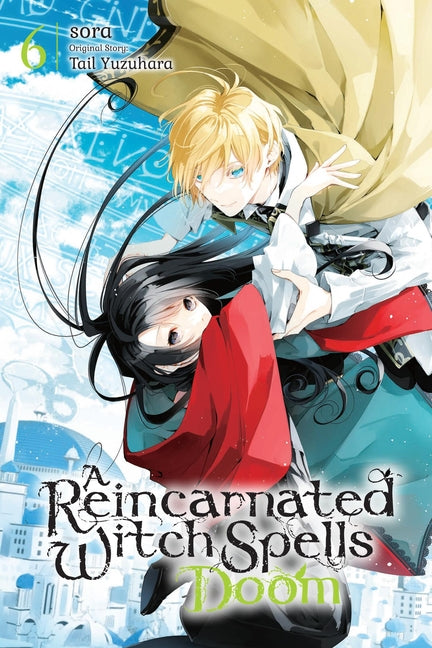 A Reincarnated Witch Spells Doom, Vol. 6: Volume 6 (A Reincarnated Witch Spells Doom #6)