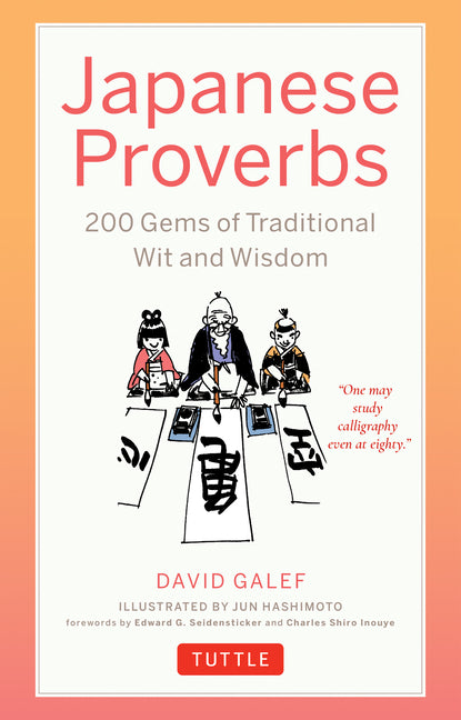 Japanese Proverbs: 200 Gems of Traditional Wit and Wisdom