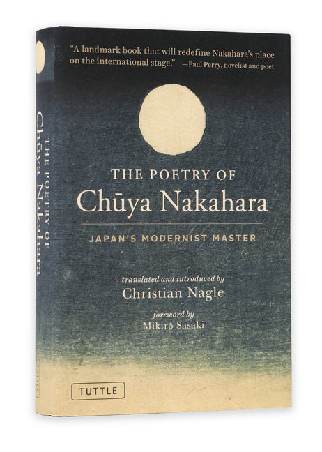 The Poetry of Chuya Nakahara: Japan's Modernist Master (Free Bilingual Audio Recordings)