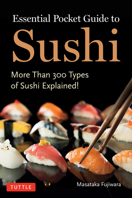Essential Pocket Guide to Sushi: More Than 300 Typ