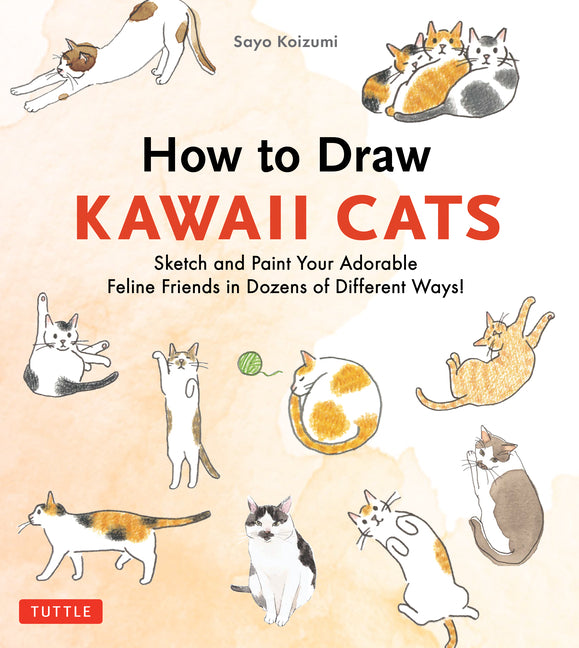 How to Draw Kawaii Cats: Sketch and Paint Your Ado