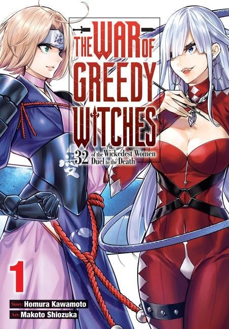 The War of Greedy Witches, Vol. 1: 32 of the Wickedest Women Duel to the Death Volume 1