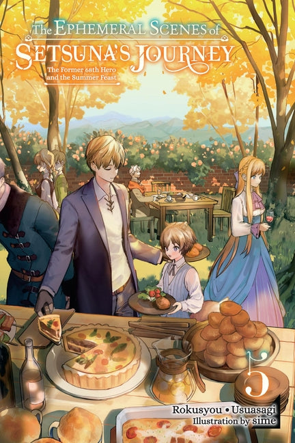 The Ephemeral Scenes of Setsuna's Journey, Vol. 5 (Light Novel): The Former 68th Hero and the Summer Feast Volume 5