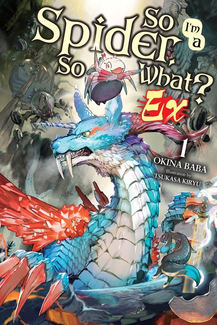 So I'm a Spider, So What? Ex, Vol. 1 (light Novel)