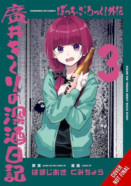 Bocchi the Rock! Side Story: Kikuri Hiroi's Heavy-Drinking Diary, Vol. 3: Volume 3