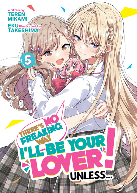There's No Freaking Way I'll Be Your Lover! Unless... Short Stories (Light Novel)