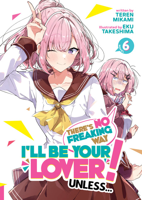 There's No Freaking Way I'll Be Your Lover! Unless... Short Stories (Light Novel)