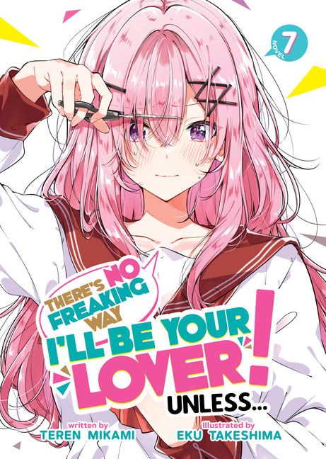 There's No Freaking Way I'll Be Your Lover! Unless... Short Stories (Light Novel)