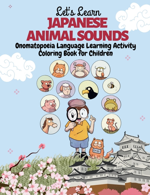 Let's Learn Japanese Animal Sounds: Onomatopoeia Language Learning Activity Coloring Book for Children